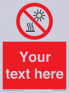 Custom prohibition Do not expose to direct sunlight or hot surface